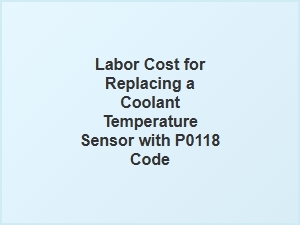 Replacing the Coolant Temperature Sensor with a P0118 Code