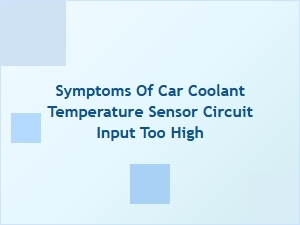 Diagnosing a High Coolant Temperature Sensor Circuit Reading